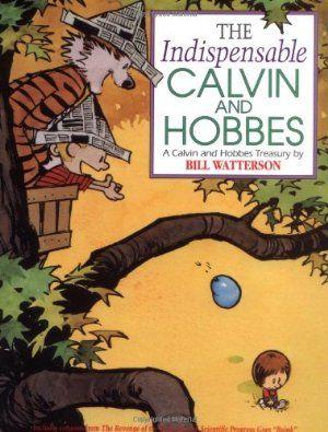 The Indispensable Calvin and Hobbes: A Calvin and Hobbs Treasury