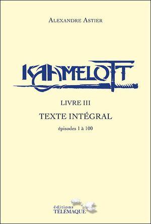 Kaamelott : Livre III - Texte intégral