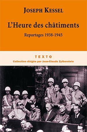 Témoin parmi les hommes : L'Heure des châtiments - Reportages 1938-1945