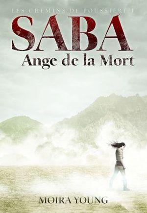 Saba, ange de la mort - Les Chemins de poussière, tome 1