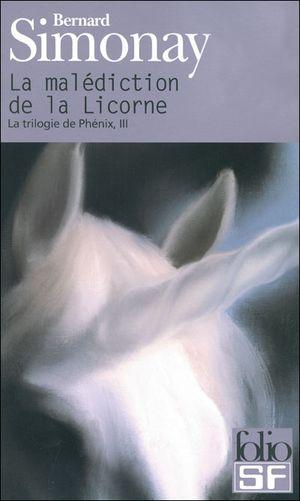 La Malédiction de la Licorne - Le Cycle de Phénix, tome 3