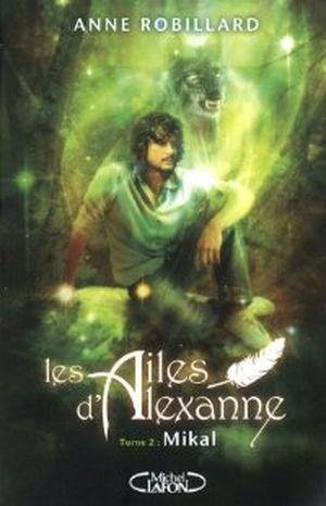 Mikal - Les ailes d'Alexanne, tome 2