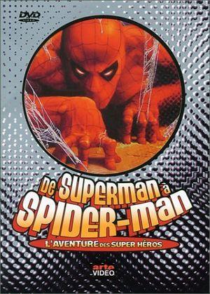 De Superman à Spider-Man : L'aventure des super-héros