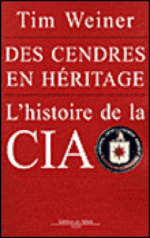 Des cendres en héritage : l'histoire de la CIA
