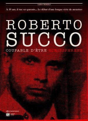 Roberto Succo, coupable d'etre schizophrène