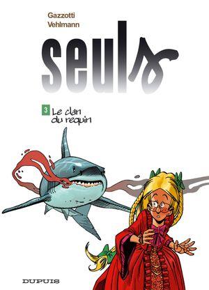 Le Clan du requin - Seuls, tome 3