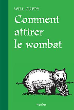 Comment attirer le wombat ?