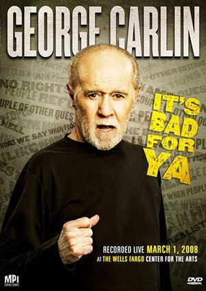 George Carlin... It's Bad for Ya!