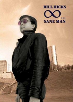 Bill Hicks : Sane Man