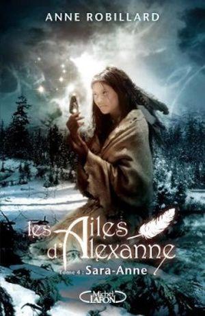 Sara-Anne - Les Ailes d'Alexanne, tome 4