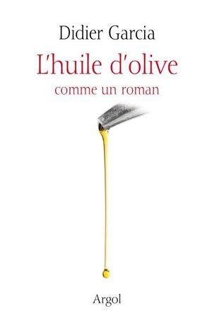 L'huile d'olive comme un roman