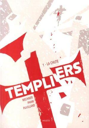La Chute - Templiers, tome 1