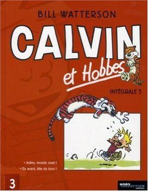 Calvin et Hobbes Intégrale, Tome 3 : Adieu, monde cruel ! ; En avant, tête de thon !