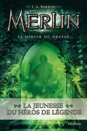 Le Miroir du destin - Merlin, tome 4