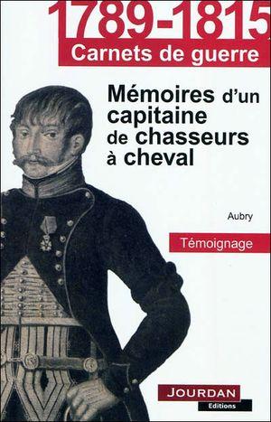 Mémoires d'un capitaine de chasseurs à cheval sous Napoléon