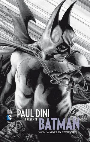 La Mort en cette cité - Paul Dini présente Batman, tome 1