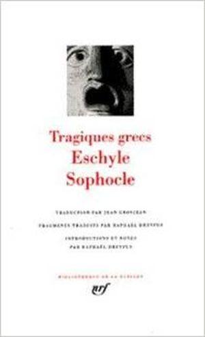 Eschyle - Sophocle : Tragiques grecs