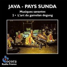 Java, Pays Sunda: Musiques savantes, Volume 2. L'Art du gamelan degung