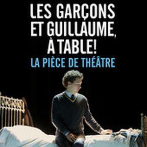 Les Garçons et Guillaume, à table ! La Pièce de théâtre