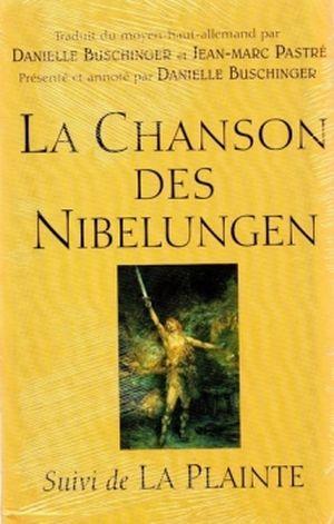 La Chanson des Nibelungen suivi de La Plainte