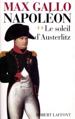 Napoléon : le soleil d'Austerlitz