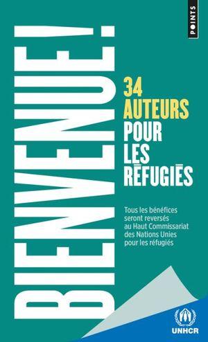 Bienvenue ! 34 auteurs pour les réfugiés