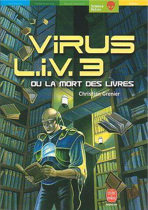 Virus L.I.V. 3 ou la mort des livres