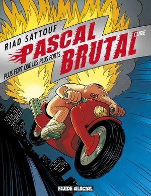Plus fort que les plus forts - Pascal Brutal, tome 3