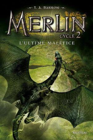 L'Ultime maléfice - Merlin, Cycle 2, tome 3