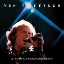 ..It’s Too Late to Stop Now…Volumes II, III, IV & DVD (Live)