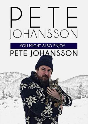 Pete Johansson : You Might Also Enjoy Pete Johansson