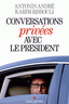 Conversations privées avec le Président