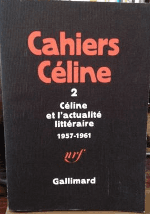 Cahiers Céline 2 : Céline et l'actualité littéraire (1957-1961)