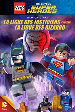Lego DC Comics Super Heroes: La Ligue des Justiciers vs la Ligue Bizarro