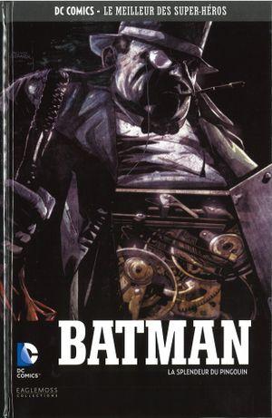 Batman : La Splendeur du Pingouin - DC Comics, Le Meilleur des Super-Héros, tome 33