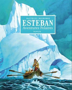 Aventures polaires - Esteban, intégrale