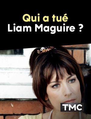 Qui a tué Liam Maguire ?