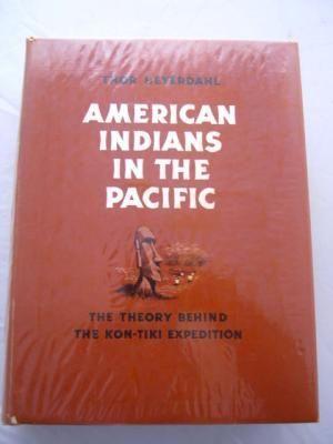 American Indians in the Pacific: The Theory Behind the Kon-Tiki Expedition