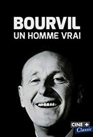 Bourvil, un homme vrai
