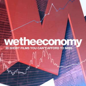 We the Economy : 20 Short Films You Can't Afford to Miss