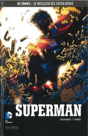 Superman : Unchained (1ère partie) - DC Comics, Le Meilleur des Super-Héros, tome 93