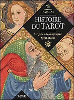 Histoire du Tarot - Origines, Iconographie, Symbolisme