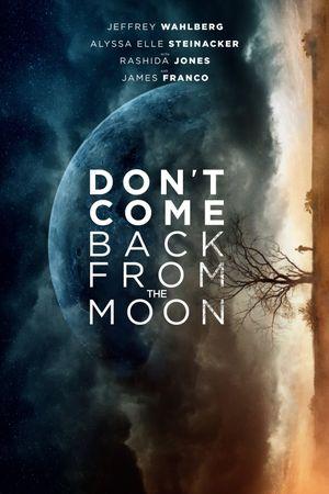 Don't come back from the moon