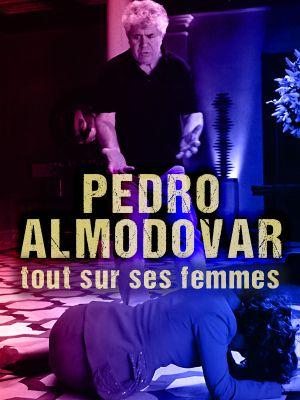 Pedro Almodóvar, tout sur ses femmes