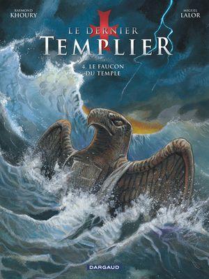 Le Faucon du temple - Le Dernier Templier, tome 4