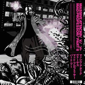 Massive Attack V Mad Professor Part II (Mezzanine Remix Tapes '98)