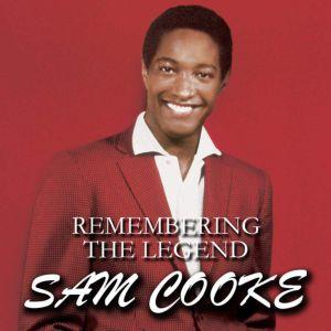 Remembering the Legend Sam Cooke