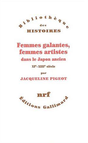 Femmes galantes, femmes artistes dans le Japon ancien