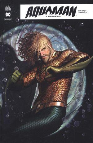 Underworld - Aquaman (Rebirth), tome 3