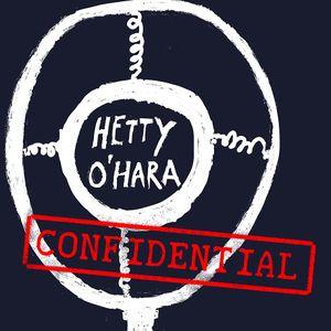Hetty O’Hara Confidential (Single)